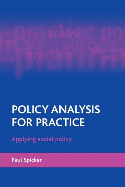 Policy analysis for practice, Paul (Robert Gordon University) Spicker - Paperback - 9781861348258