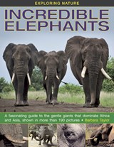 Exploring Nature: Incredible Elephants - Barbara Taylor - 9781861473288