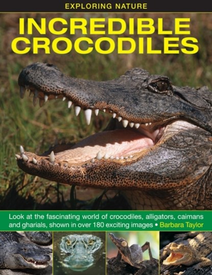 Exploring Nature: Incredible Crocodiles, Barbara Taylor - Gebonden - 9781861473677