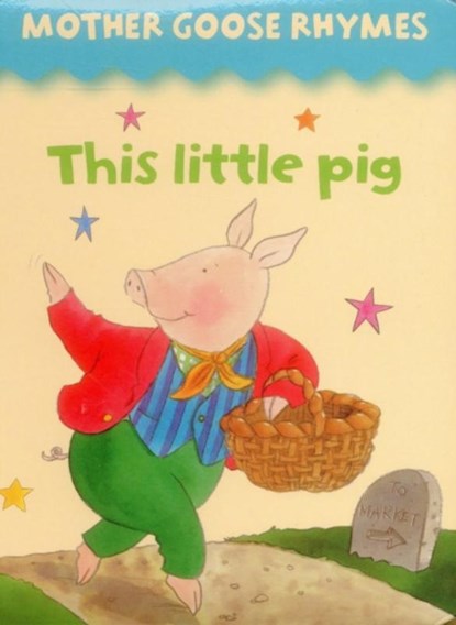 Mother Goose Rhymes: this Little Pig, Lewis Jan - Gebonden - 9781861474865