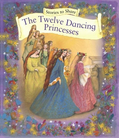 Stories to Share: the Twelve Dancing Princesses (giant Size), Anness P - Paperback - 9781861478290