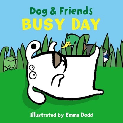 Dog & Friends: Busy Day, Dodd Emma - Gebonden - 9781861478351