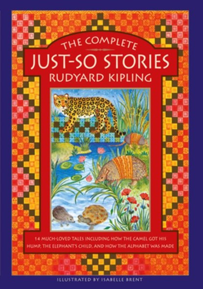 The Complete Just-So Stories, Rudyard Kipling - Gebonden - 9781861478832