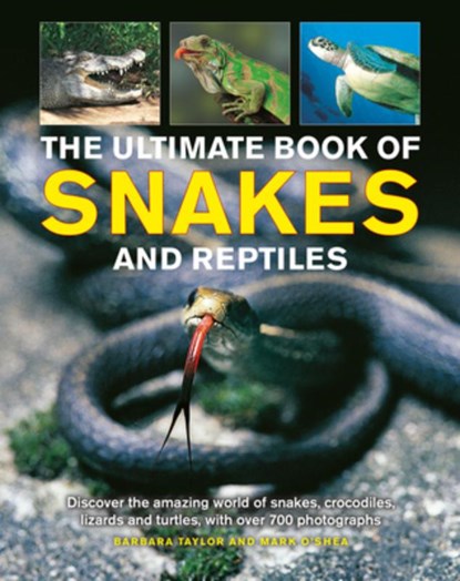 Snakes and Reptiles, Ultimate Book of, Barbara Taylor - Gebonden - 9781861478887