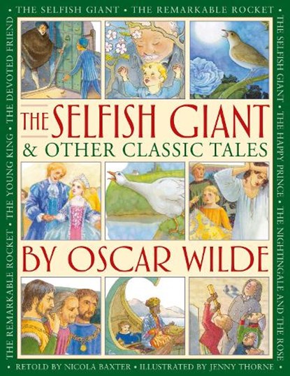 The Selfish Giant & Other Classic Tales by Oscar Wilde, Nicola Baxter - Gebonden - 9781861478955