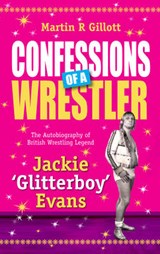 Confessions of a Wrestler - Martin Gillott - 9781861510679
