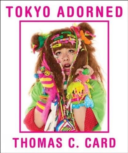 Tokyo Adorned, Thomas C Card ; Simon Doonan - Gebonden Gebonden - 9781861543479