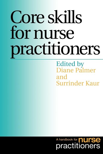 Core Skills for Nurse Practitioners, Diane Palmer ; Surrinder Kaur - Paperback - 9781861562753