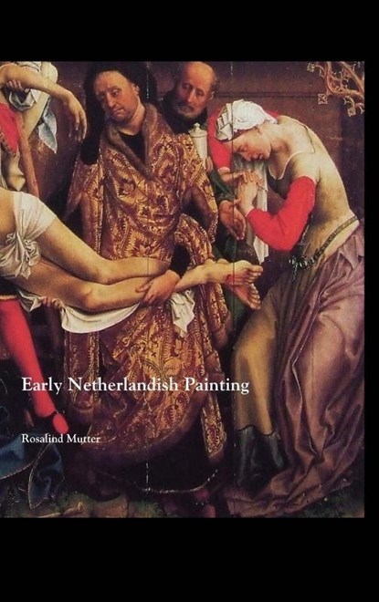 Early Netherlandish Painting, Rosalind Mutter - Gebonden - 9781861711656