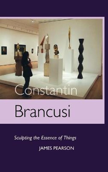 Constantin Brancusi, PEARSON,  JAMES - Gebonden - 9781861713391