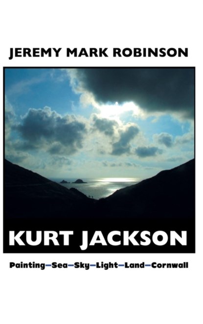 Kurt Jackson, Jeremy Mark Robinson - Gebonden - 9781861714480