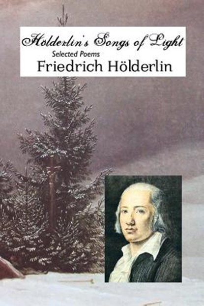 Holderlin's Songs of Light, Friedrich Holderlin - Paperback - 9781861715364