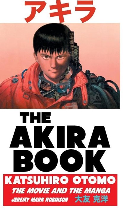 The Akira Book, Jeremy Mark Robinson - Gebonden - 9781861716866
