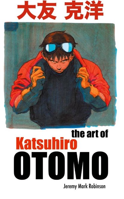 The Art of Katsuhiro Otomo, Jeremy Robinson - Gebonden - 9781861716873
