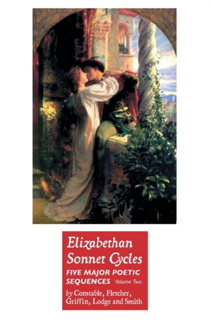 Elizabethan Sonnet Cycles, Henry Constable ; Giles Fletcher ; Bartholomew Griffin - Gebonden - 9781861716965
