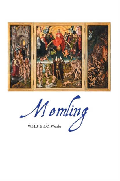 Hans Memling, W H J Weale ; J C Weale - Paperback - 9781861717719