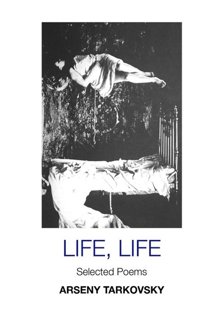LIFE, LIFE, Arseny Tarkovsky - Paperback - 9781861718723