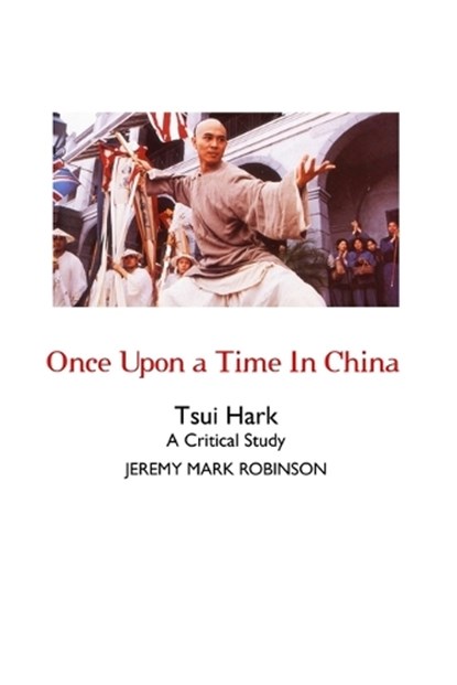 Once Upon a Time In China, Jeremy Mark Robinson - Paperback - 9781861719171