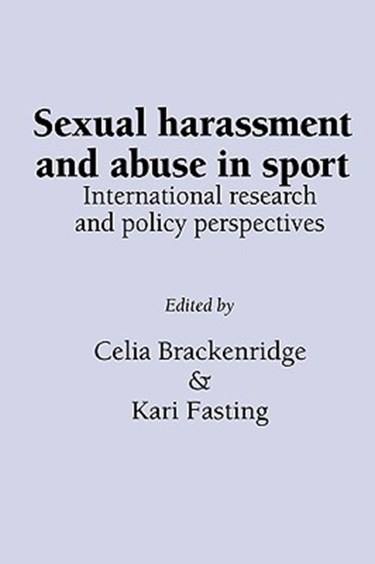 Sexual Harassment and Abuse in Sport, Celia Brackenbridge ; Kari Fasting - Gebonden - 9781861770400