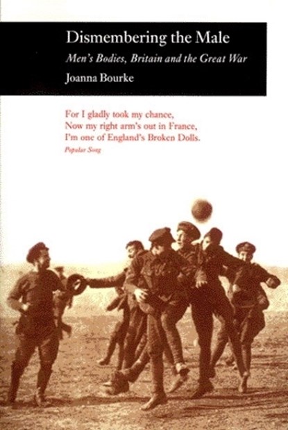 Dismembering the Male, Joanna Bourke - Paperback - 9781861890351