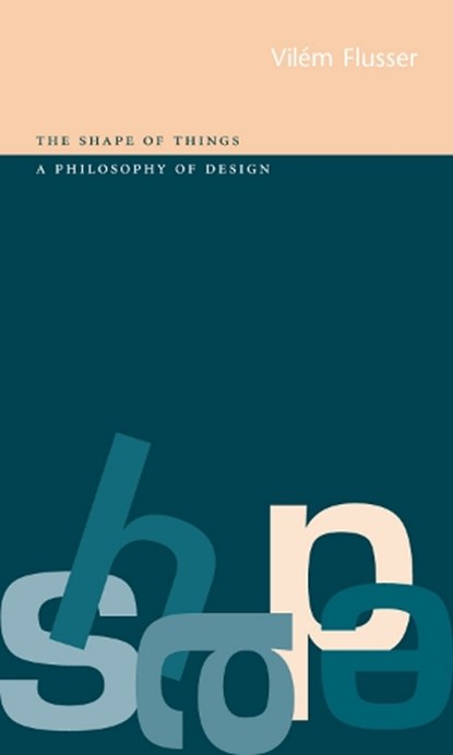 The Shape of Things, Vilem Flusser - Paperback - 9781861890559