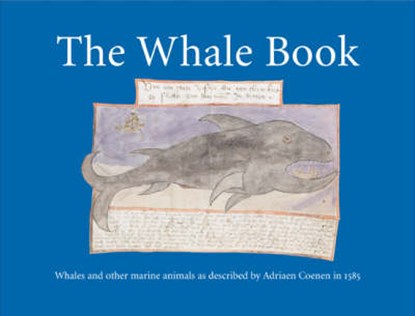 The Whale Book, COENEN, Adriaen & EGMOND, Florike & MASON, Peter   &  LANKESTER, Kees - Gebonden - 9781861891747