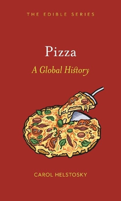 Pizza, Carol Helstosky - Gebonden - 9781861893918