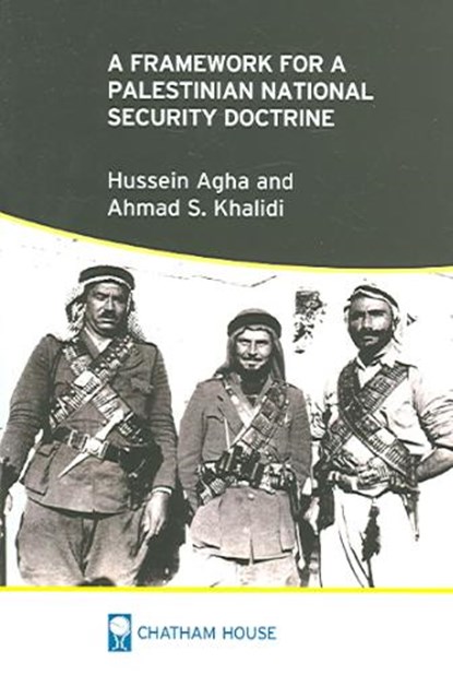 A Framework for a Palestinian National Security Doctrine, Hussein Agha ; Ahmed S. Khalidi - Paperback - 9781862031654