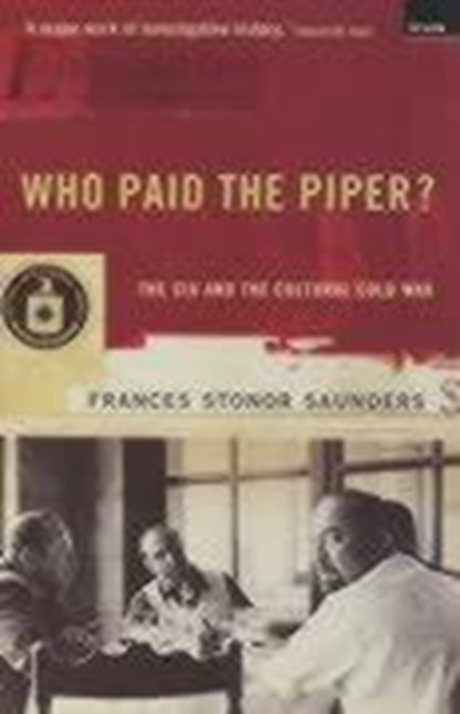 Who Paid The Piper?, Frances Stonor Saunders - Paperback - 9781862073272