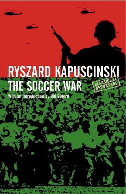 The Soccer War, Ryszard Kapuscinski Kapuscinski - Paperback - 9781862079595