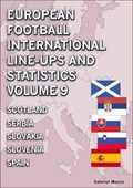 European Football International Line-ups and Statistics - Volume 9 Scotland to Spain | Gabriel Mantz | 