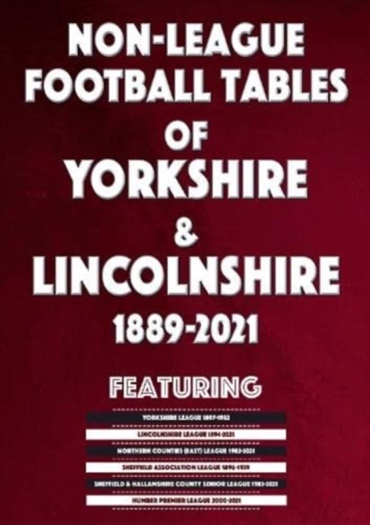 Non-League Football Tables of Yorkshire & Lincolnshire 1889-2021, Mick Blakeman - Paperback - 9781862234734