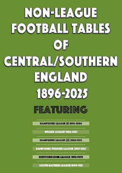 Non-League Football Tables of Central/Southern England 1896-2025, Mick Blakeman - Paperback - 9781862235496