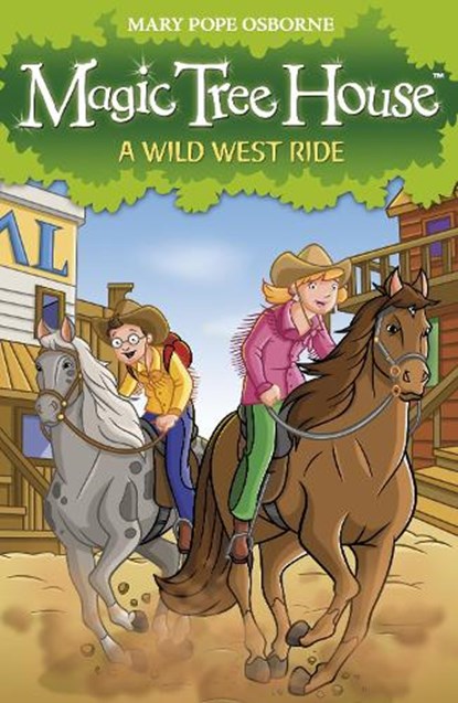 Magic Tree House 10: A Wild West Ride, Mary Pope Osborne - Paperback - 9781862305717