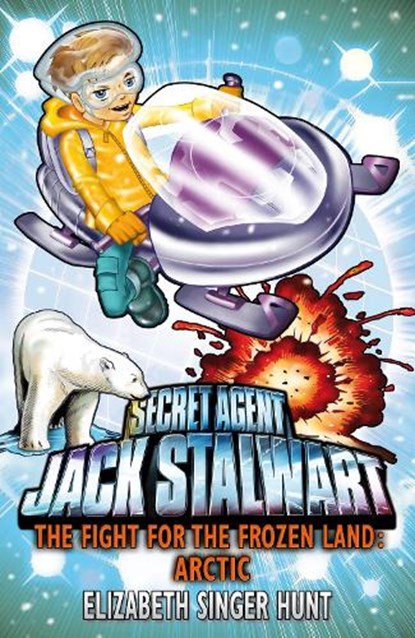 Jack Stalwart: The Fight for the Frozen Land, Elizabeth Singer Hunt - Paperback - 9781862306332