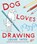 Dog Loves Drawing, Louise Yates - Paperback - 9781862308657