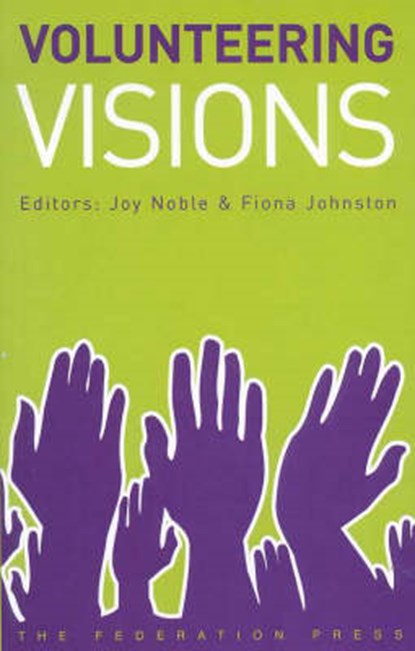 Volunteering Visions, Joy Noble ; Fiona Johnston - Paperback - 9781862874046