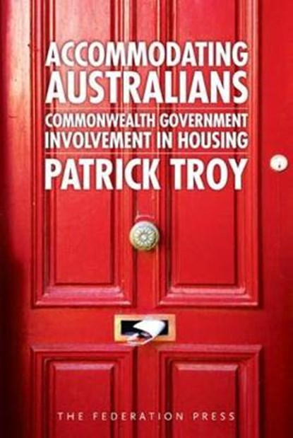 Accommodating Australians, Patrick Troy - Gebonden - 9781862878747