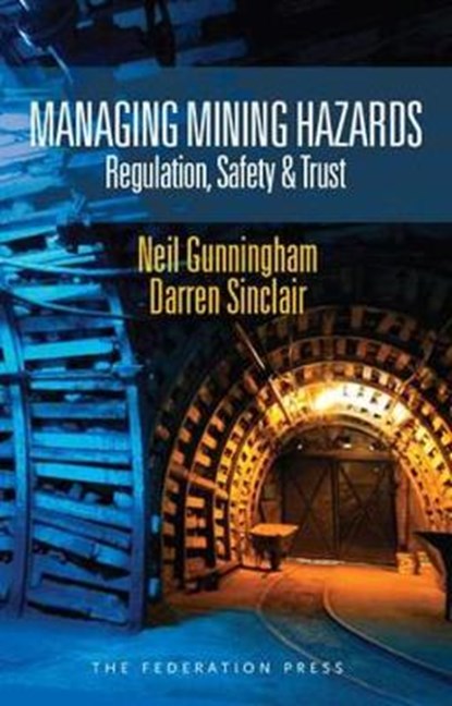 Managing Mining Hazards, Neil Gunningham ; Darren Sinclair - Paperback - 9781862878884