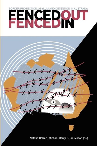 Fenced Out, Fenced In, Natalie Bolzan ; Michael Darcy ; Jan Mason - Paperback - 9781863355995