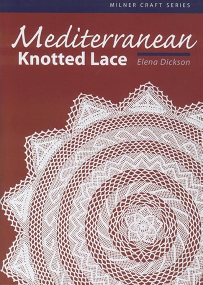 Mediterranean Knotted Lace, Elena Dickson - Paperback - 9781863513463