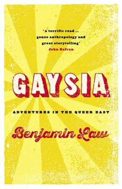 Gaysia: Adventures in the Queer East, Benjamin Law - Paperback - 9781863956130