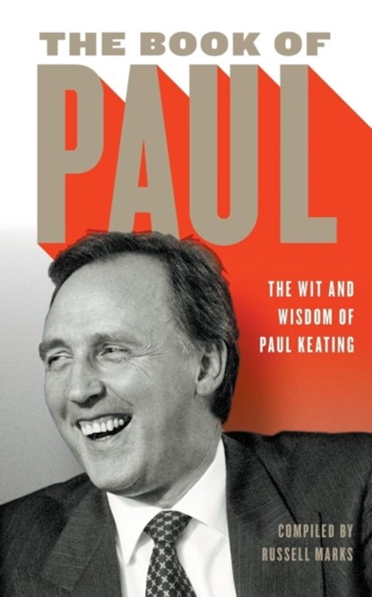 The Book of Paul: The Wit and Wisdom of Paul Keating, Marks Russell - Paperback - 9781863956727