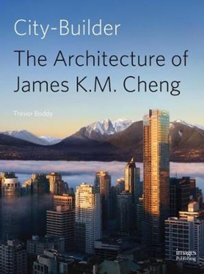 City Builder: The Architecture of James K. M. Cheng, niet bekend - Gebonden - 9781864706789