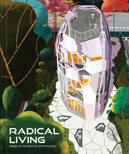 Radical Living, The Images Publishing Group - Gebonden - 9781864708646