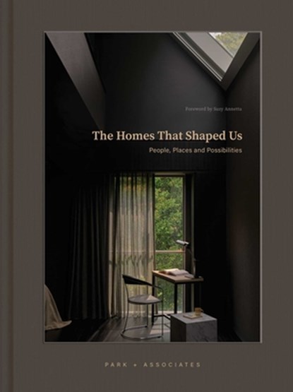 The Homes That Shaped Us, Park + Associates - Gebonden - 9781864709278