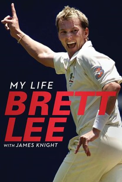 Brett Lee - My Life, Brett Lee ; James Knight - Ebook - 9781864712551