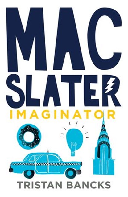 Mac Slater 2: Imaginator, Tristan Bancks - Ebook - 9781864714845