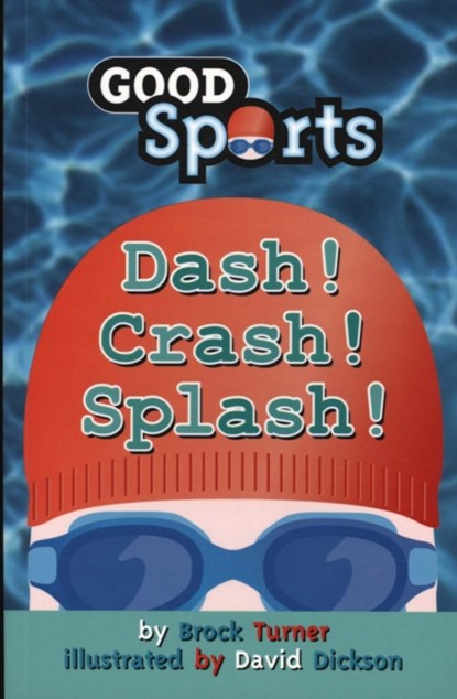 Dash! Crash! Splash!, Brock Turner - Paperback - 9781865093437