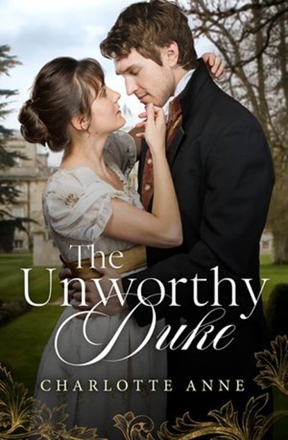 The Unworthy Duke, Charlotte Anne - Ebook - 9781867218425